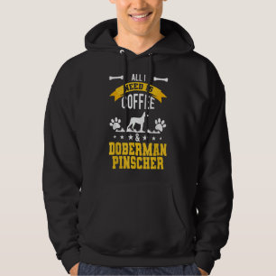 I Need Coffee And Doberman Pinscher Dog Lover Long Hoodie