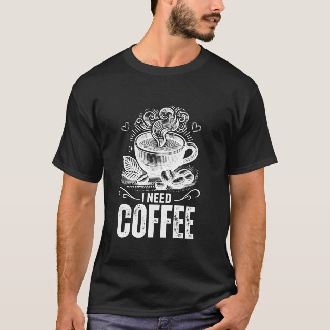 I Need Coffee Bold Coffee Lover Family Matching Vi T-Shirt (Front)