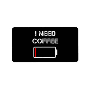I need coffee funny coffee cups battery beans coff label