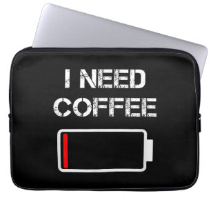 I need coffee funny coffee cups battery beans coff laptop sleeve