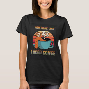 I need Coffee funny lazy Sloth Cup look like Retro T-Shirt