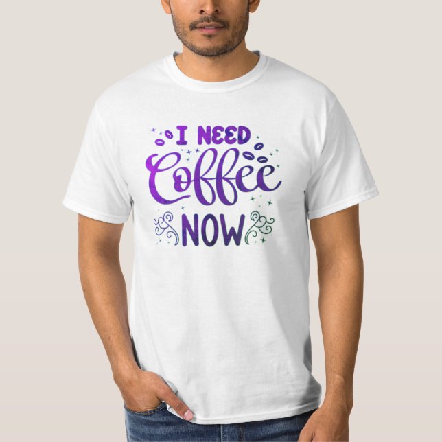I Need Coffee Now Men’s Value T-Shirt – Freefit Af (Front)