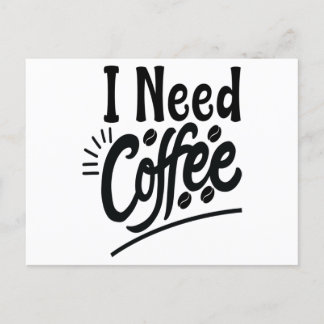 I Need coffee Postcard