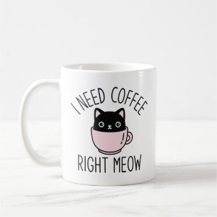 I Need Coffee Right Meow Mug