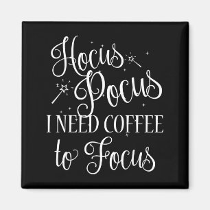 I need Coffee to Focus Funny Halloween Shirt Magnet