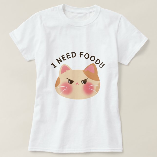I Need Food! Cute Angry Cat  T-Shirt (Design Front)