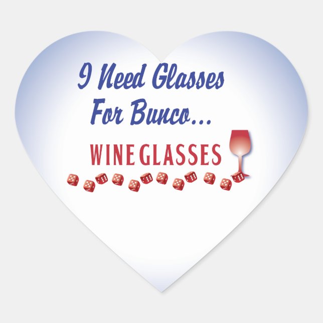 I need glasses for bunco ... wine glasses heart sticker (Front)