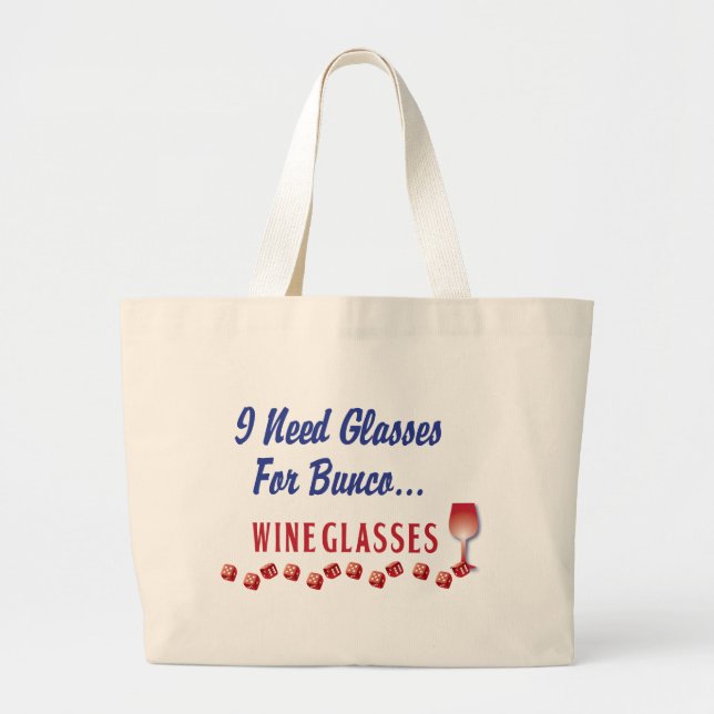 I need glasses for bunco ... wine glasses large tote bag (Front)
