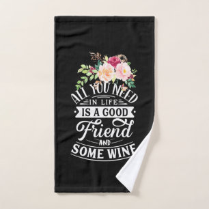 I Need Good Friend And Some Wine Hand Towel