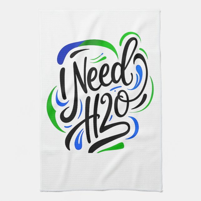 I need H2O script Tea Towel (Vertical)