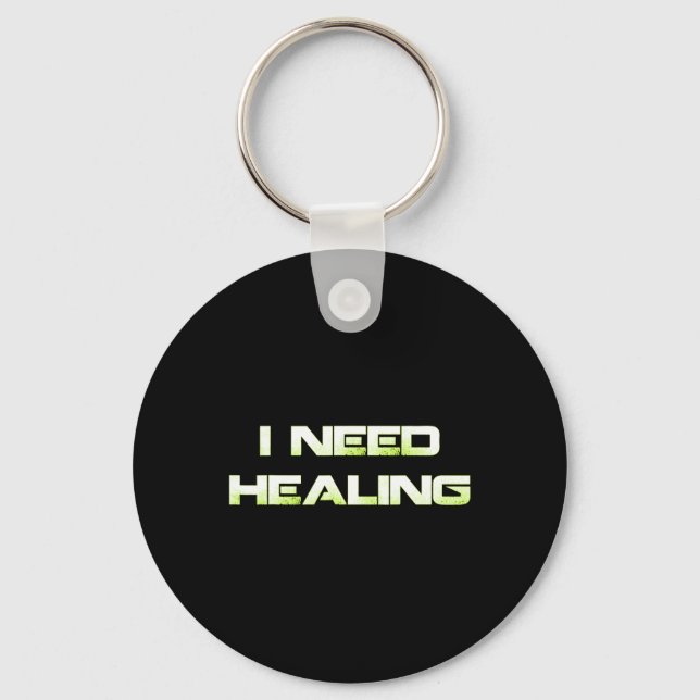 I Need Healing Video Game Gaming Shirt Funny Video Key Ring (Front)