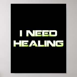 I Need Healing Video Game Gaming Shirt Funny Video Poster