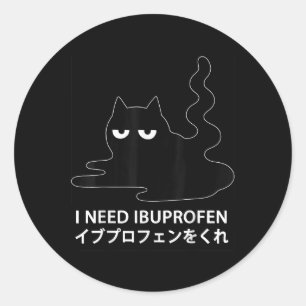 I Need Ibuprofen Japanese Cat Classic Round Sticker