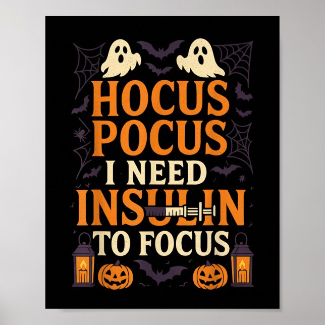 I Need Insulin To Focus Soky Halloween  Poster (Front)