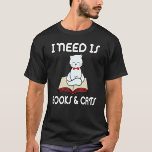 I Need Is Books And Cats Cute Cat Animals T-Shirt