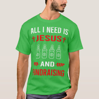 I Need Jesus And Fundraising Fundraiser T-Shirt