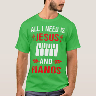 I Need Jesus And Piano Pianist T-Shirt