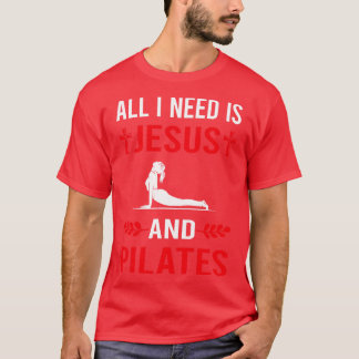 I Need Jesus And Pilates T-Shirt