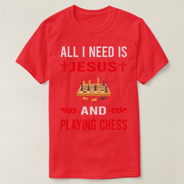 I Need Jesus And Playing Chess T-Shirt (Design Front)