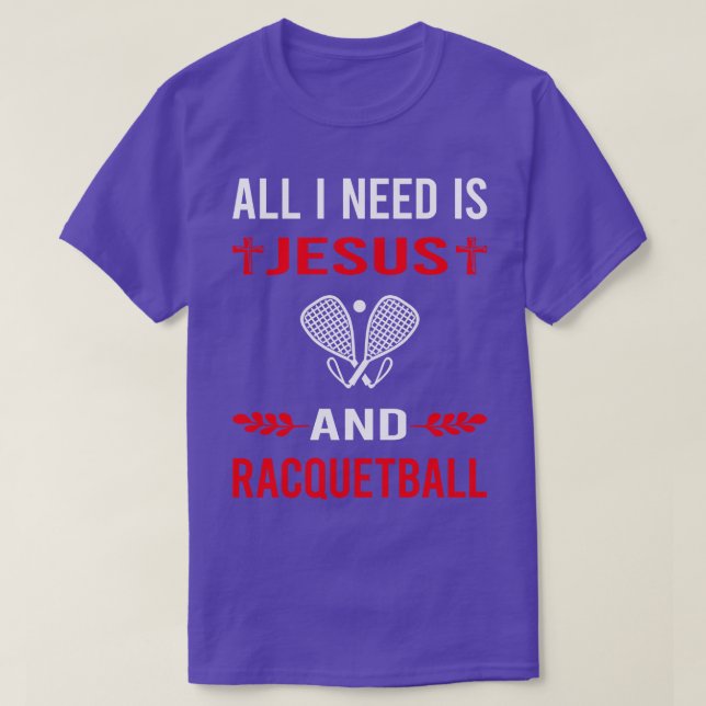 I Need Jesus And Racquetball T-Shirt (Design Front)