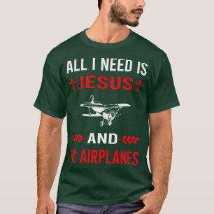 I Need Jesus And RC Aeroplane Aeroplanes Plane Pla T-Shirt