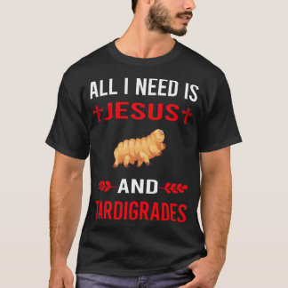 I Need Jesus And Tardigrade Tardigrades Tardigrada T-Shirt