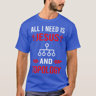 I Need Jesus And Topology T-Shirt