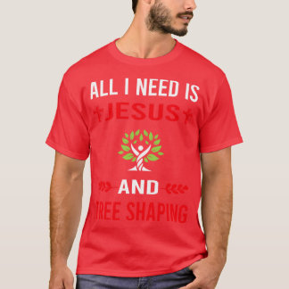 I Need Jesus And Tree Shaping Arborsculpture Topia T-Shirt