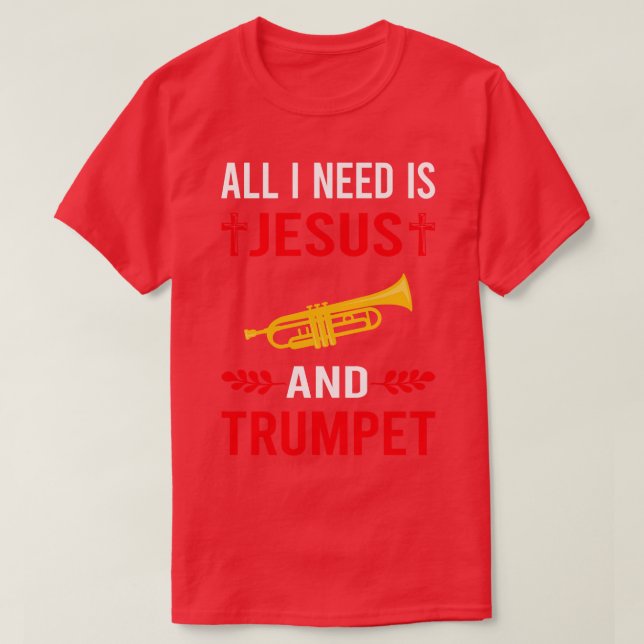 I Need Jesus And Trumpet T-Shirt (Design Front)