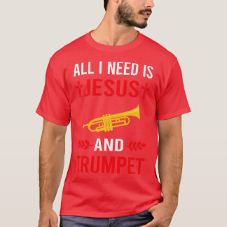 I Need Jesus And Trumpet T-Shirt