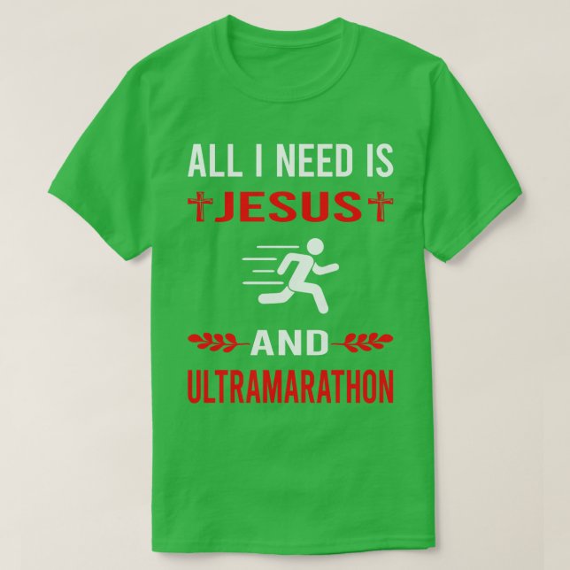 I Need Jesus And Ultramarathon Ultra Distance Runn T-Shirt (Design Front)