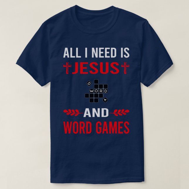 I Need Jesus And Word Games T-Shirt (Design Front)