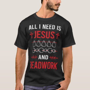 I Need Jesus Beadwork Beading Beads T-Shirt