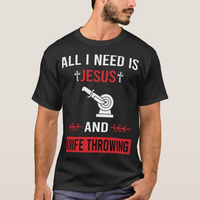 I Need Jesus Knife Throwing Knives T-Shirt (Front)