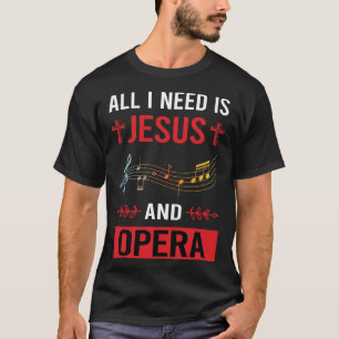 I Need Jesus Opera T-Shirt