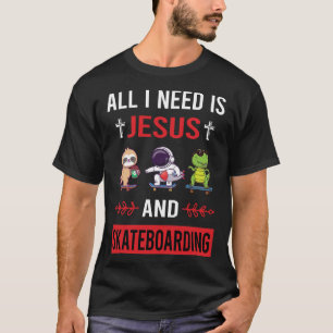 I Need Jesus Skateboarding Skateboard T-Shirt
