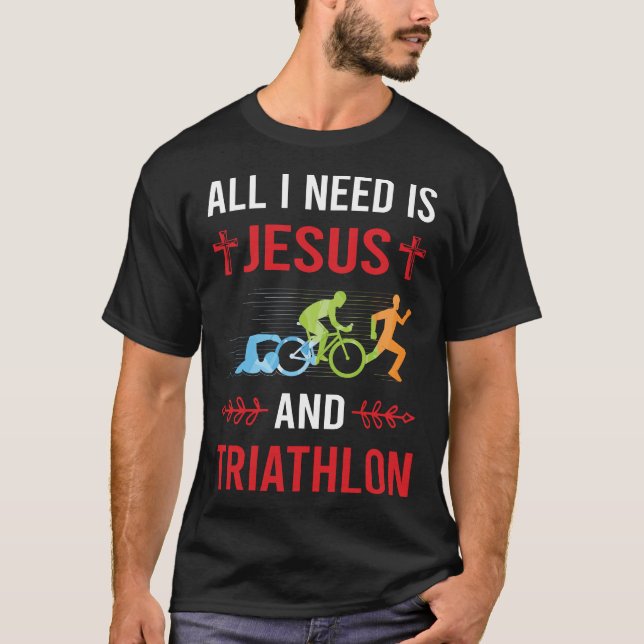 I Need Jesus Triathlon Triathlete T-Shirt (Front)