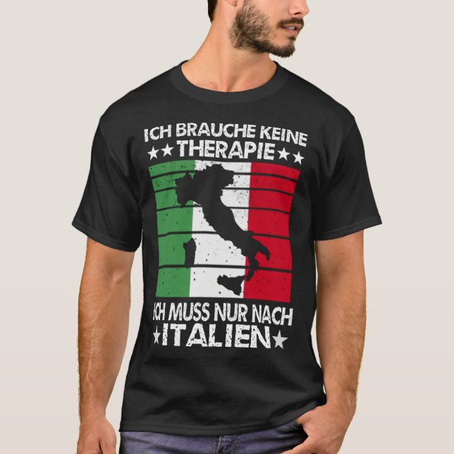I Need Keine Therapie I Must Nur After Italy Vinta T-Shirt (Front)