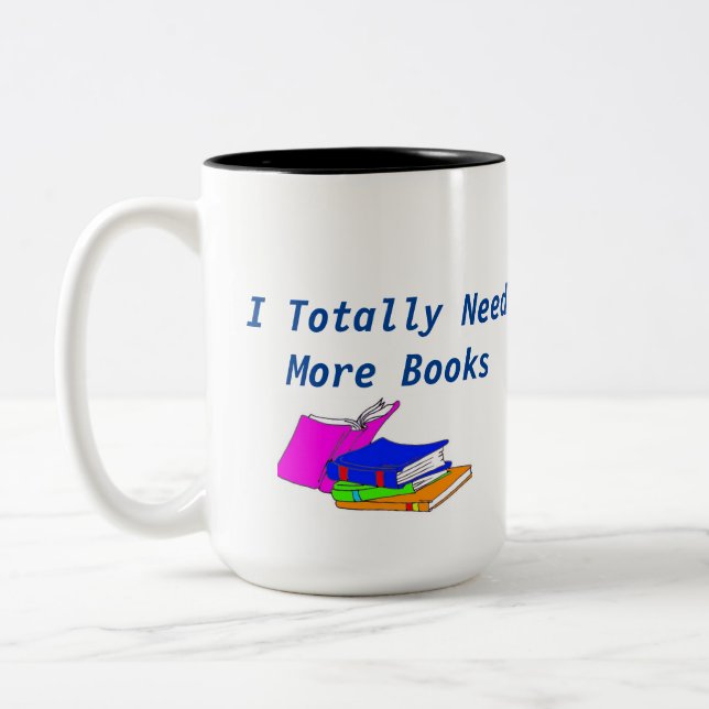 I need more books...enough said.  Two-Tone coffee mug (Left)