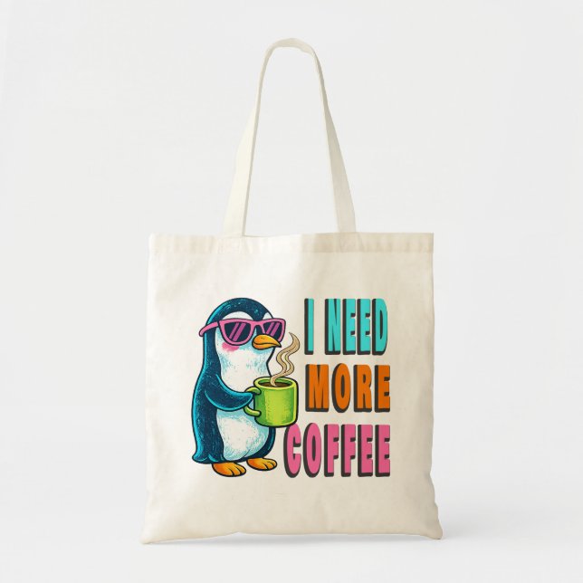 I Need More Coffee  Tote Bag (Front)