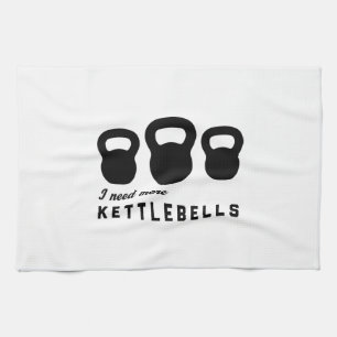 I Need More Kettlebells Tea Towel