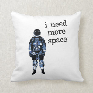 I Need More Space Astronaut Cushion