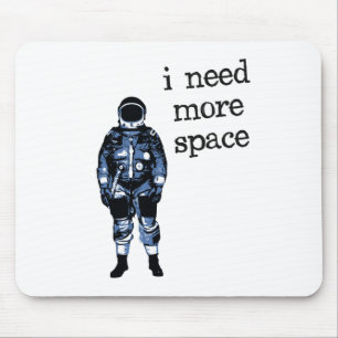 I Need More Space Astronaut Mouse Pad
