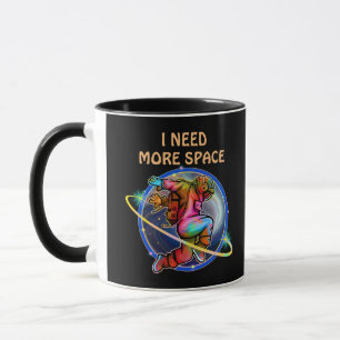 I NEED MORE SPACE CUSTOM ASTRONAUT GALAXY MUG
