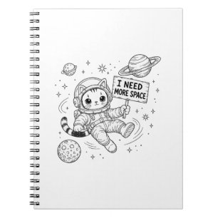 I Need More Space Funny Cat Astronaut Notebook