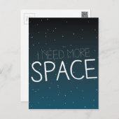 I need more space postcard (Front/Back)