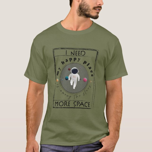 I need more Space. Space Lovers T-Shirt (Front)