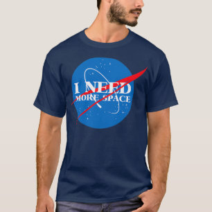 I Need More Space T-Shirt