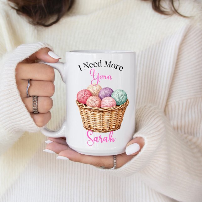 I Need More Yarn Coffee Mug (I need more yarn coffee mug. )