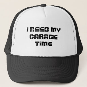 I NEED MY GARAGE TIME Hat